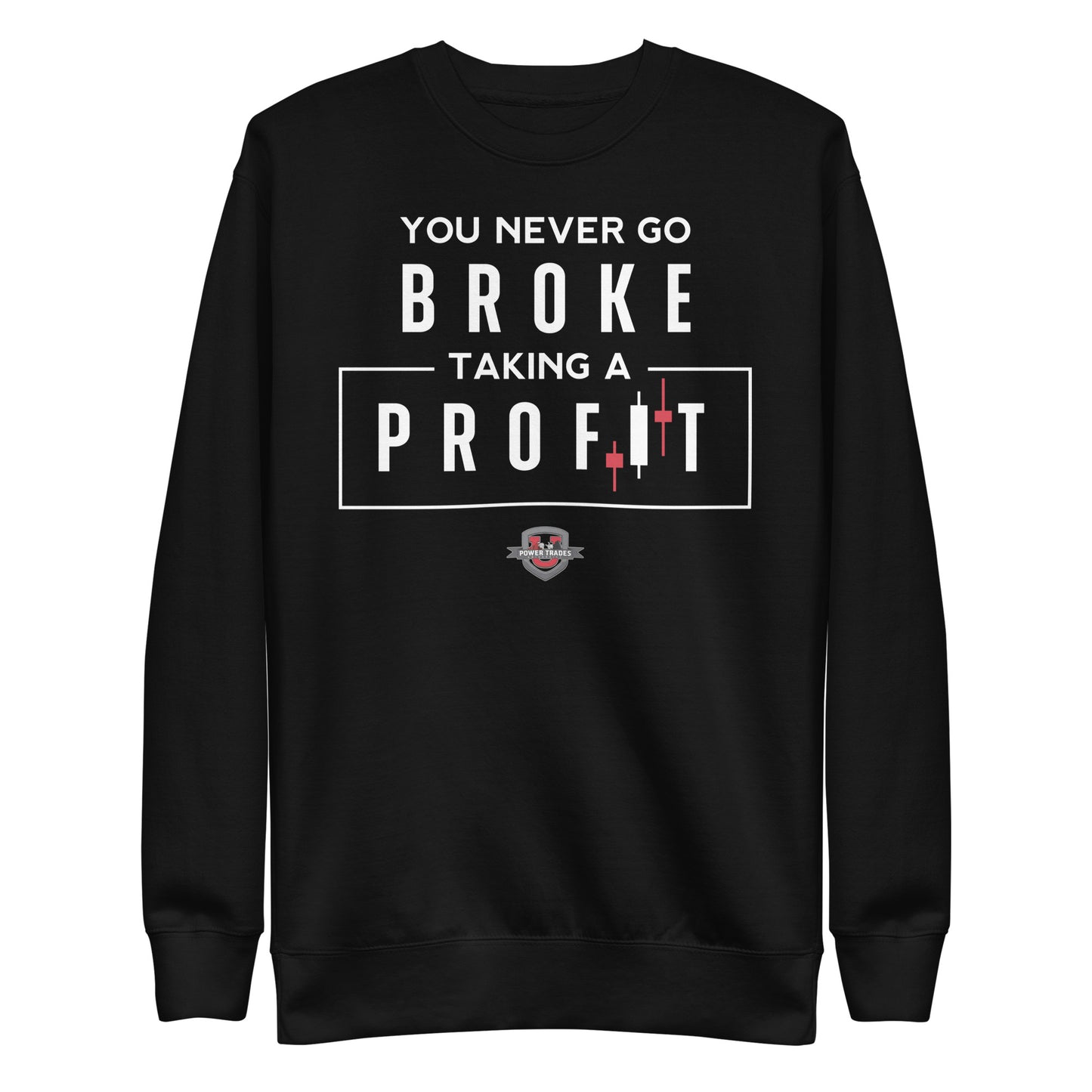 Unisex "You Never Go Broke" Premium Sweatshirt